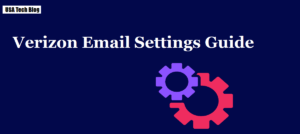 Read more about the article A Guide About Verizon Email SMTP, IMAP and POP3 Server Settings