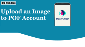 Read more about the article How do I upload an image to my POF (Plenty of Fish) profile