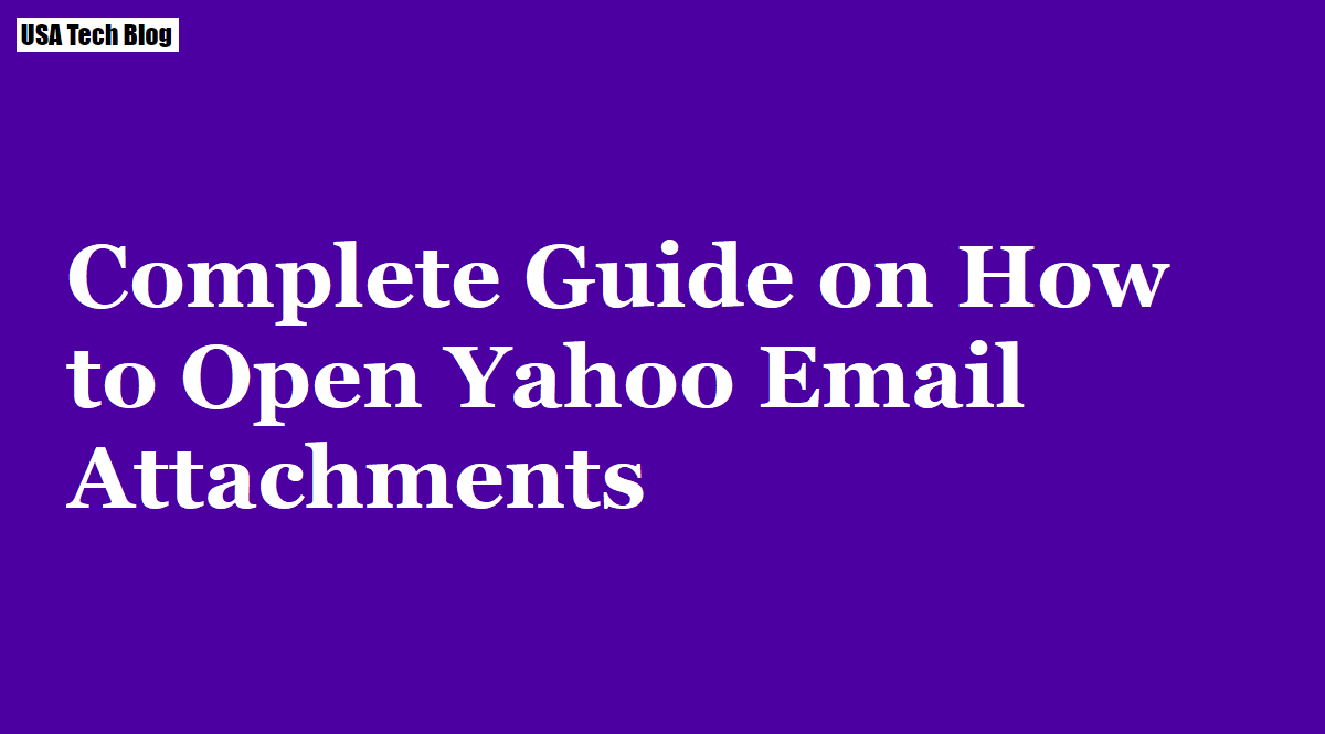 Read more about the article Easy ways to Open / View all Attachments in Yahoo Mail