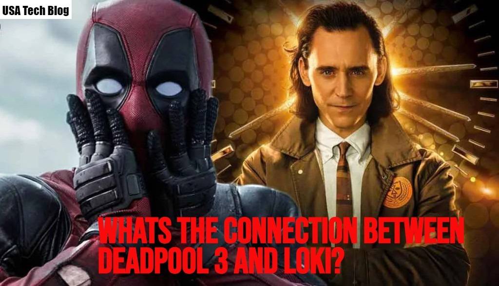 Loki's Deadpool 3 Connections Revealed (Exclusive)