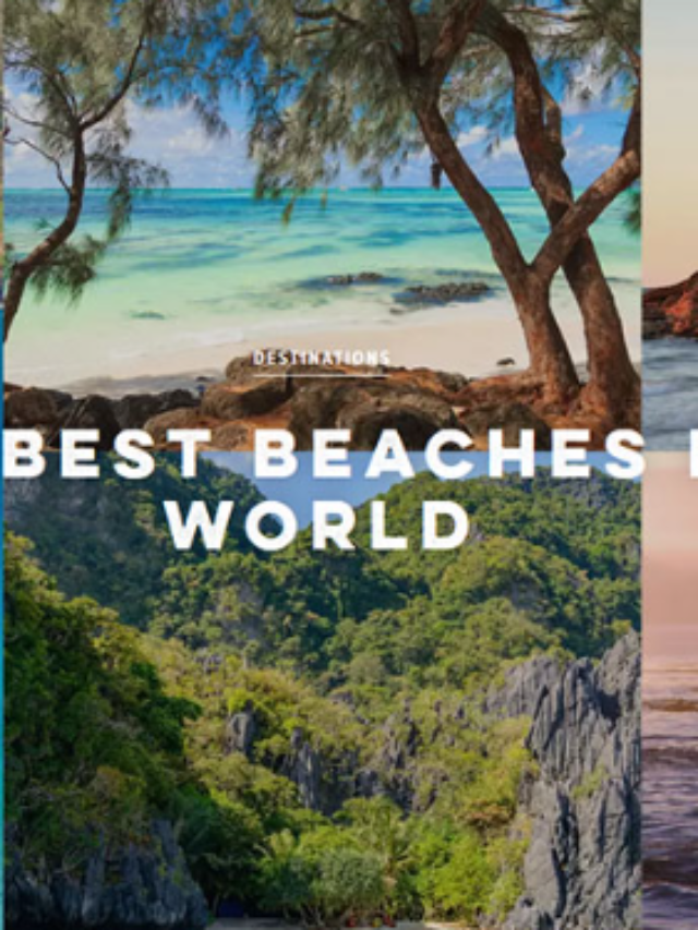 Paradise Found: Discover the 8 Best Beaches in the World